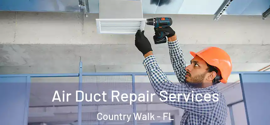 Air Duct Repair Services Country Walk - FL