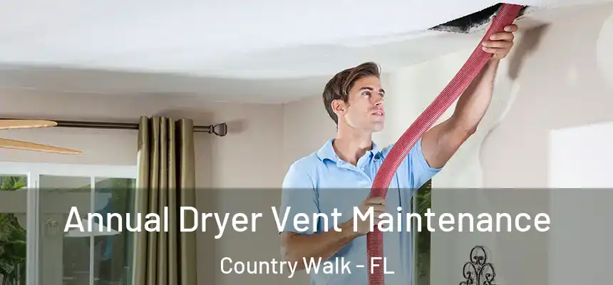 Annual Dryer Vent Maintenance Country Walk - FL