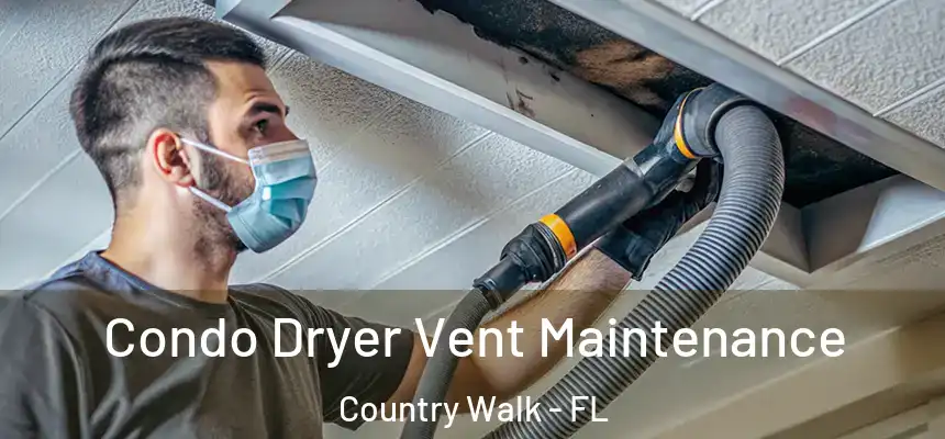 Condo Dryer Vent Maintenance Country Walk - FL