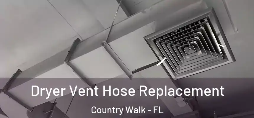  Dryer Vent Hose Replacement Country Walk - FL