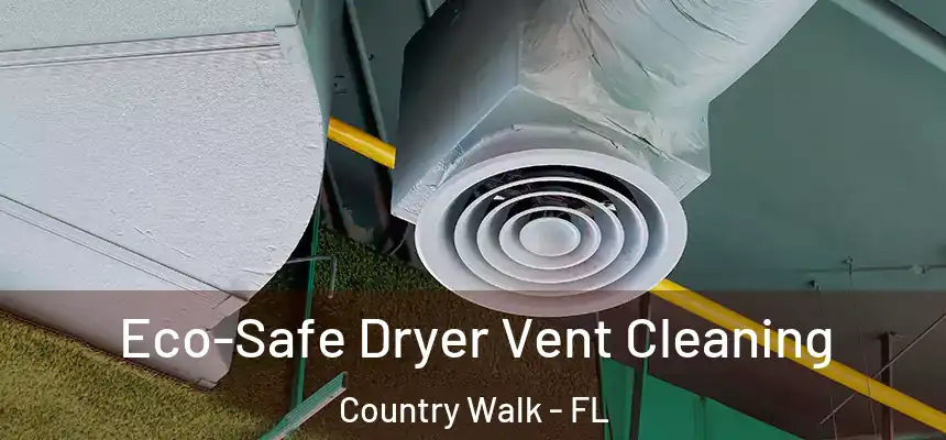 Eco-Safe Dryer Vent Cleaning Country Walk - FL