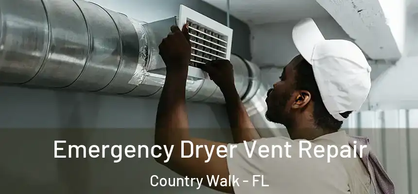  Emergency Dryer Vent Repair Country Walk - FL