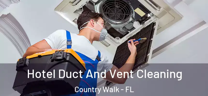  Hotel Duct And Vent Cleaning Country Walk - FL