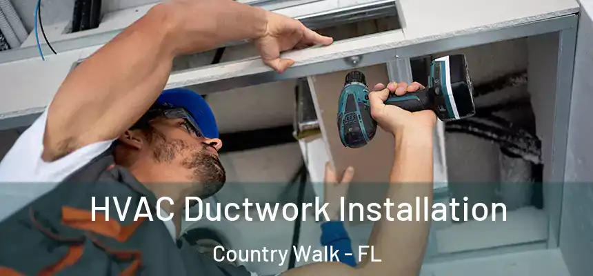  HVAC Ductwork Installation Country Walk - FL