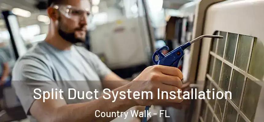  Split Duct System Installation Country Walk - FL