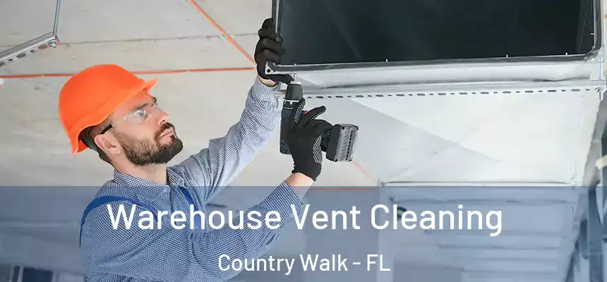  Warehouse Vent Cleaning Country Walk - FL